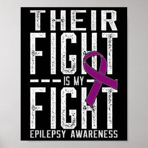 Their Fight Is My Fight Epilepsy Awareness  Poster