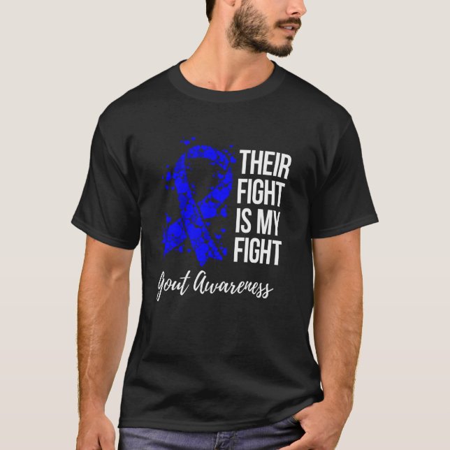 Their Fight Is My Fight Gout Awareness T-Shirt (Front)