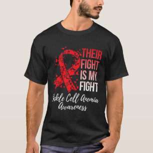 Their Fight Is My Fight Sickle Cell Anemia Awarene T-Shirt