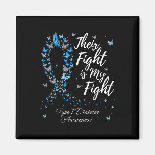 Their Fight Is My Fight T1d Type 1 Diabetes Awaren Magnet