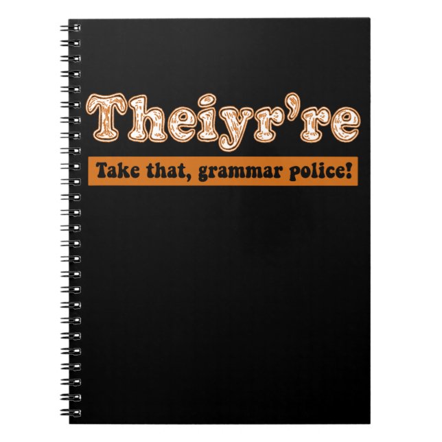 Theiyr're English Teacher Grammar Police Notebook (Front)
