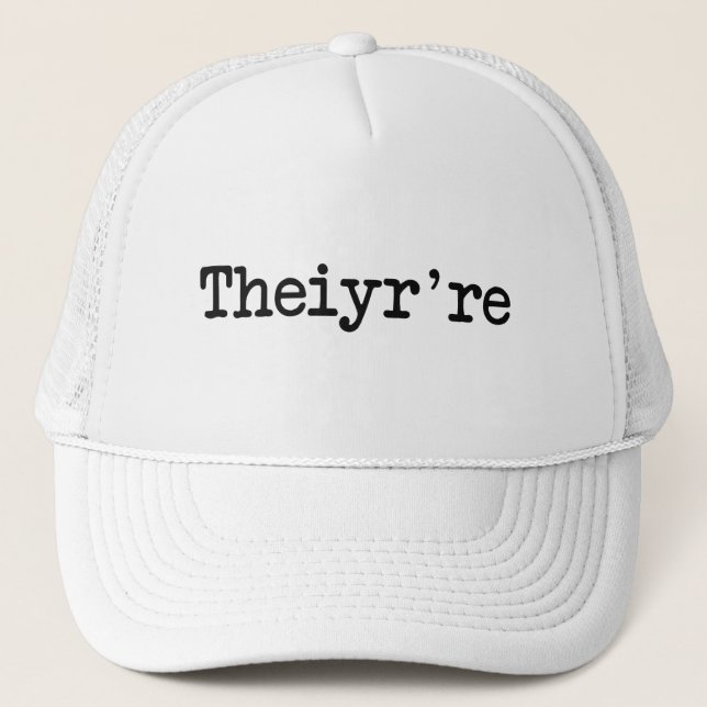 Theiyr're Their There They're Grammer Typo Trucker Hat (Front)