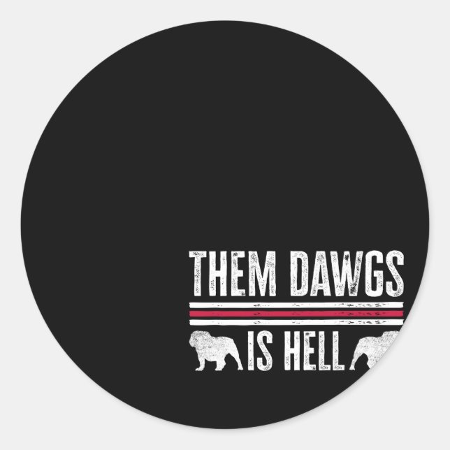 Them Dawgs Is Hell Classic Round Sticker (Front)