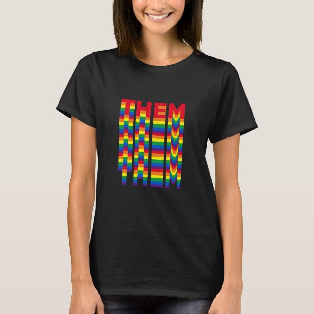 Them LGBTQ rainbow retro typography gay pride cool T-Shirt (Front)