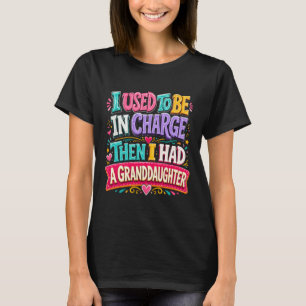Then I Had A Granddaughter Cute Quote T-Shirt
