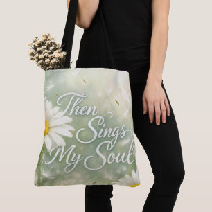 Then Sings My Soul Dandelions and Daisies Tote Bag