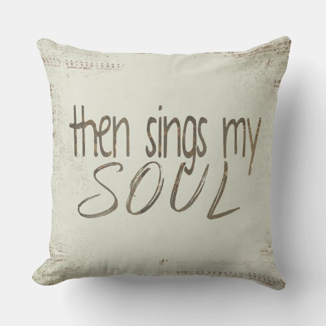 Then Sings My Soul with musical notes Throw Pillow (Front)