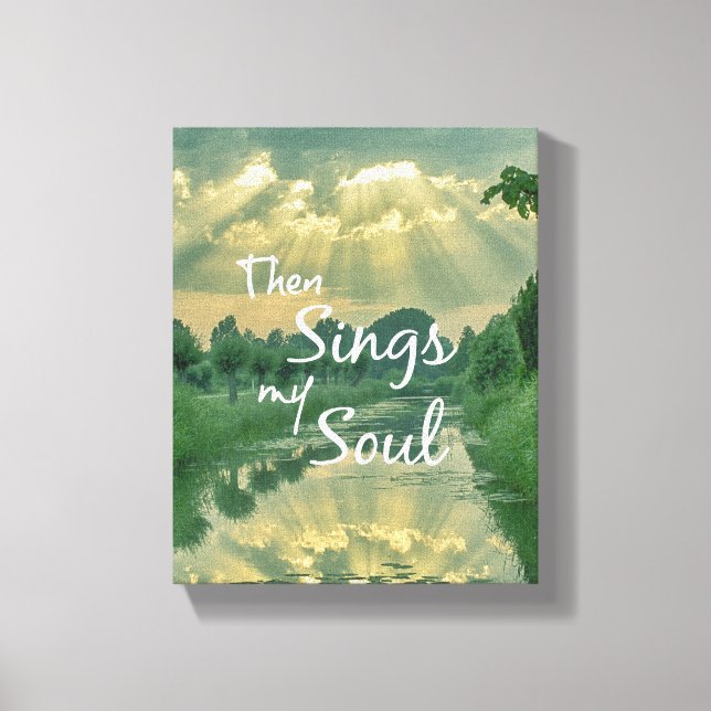 Then Sings My Soul with Sunbeams and Reflection Canvas Print (Front)