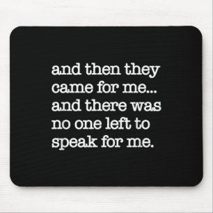 Then They Came For Me, Political Protest, World Wa Mouse Pad