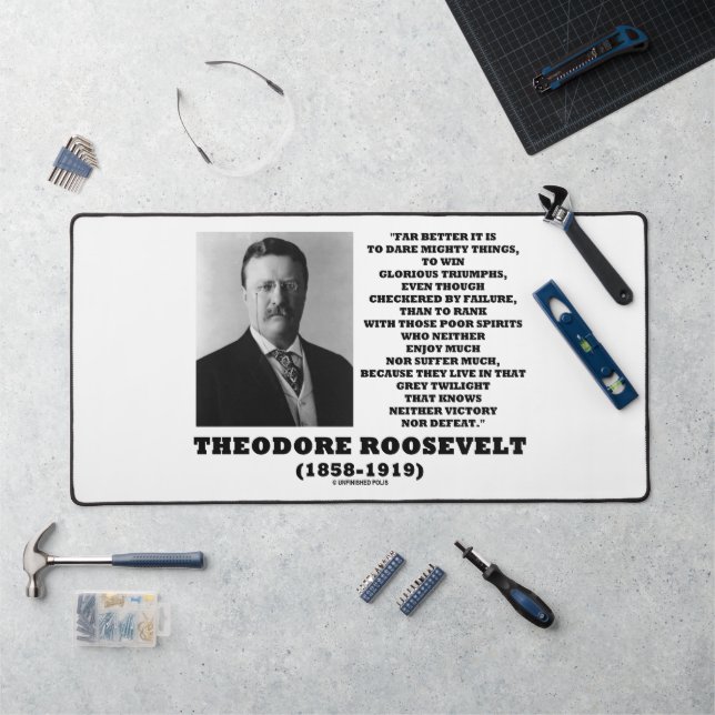 Theodore Roosevelt Dare Mighty Things Advice Quote Desk Mat (Workstation)