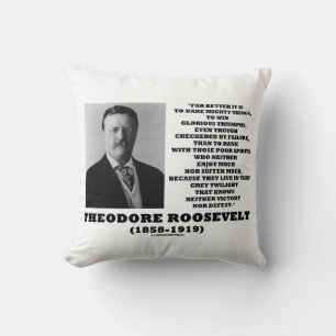 Theodore Roosevelt Dare Mighty Things Advice Quote Throw Pillow