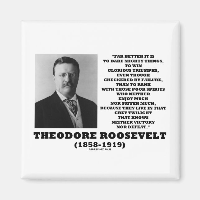 Theodore Roosevelt Dare Mighty Things Triumphs Magnet (Front)
