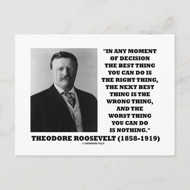 Theodore Roosevelt Decision Right Wrong Thing Postcard (Front)