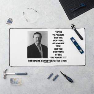 Theodore Roosevelt Doctrine Strenuous Life Quote Desk Mat