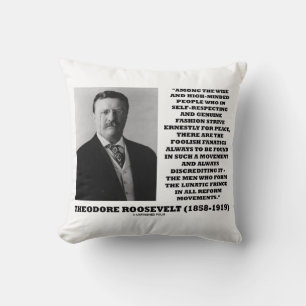 Theodore Roosevelt Fanatics Lunatic Fringe Quote Throw Pillow