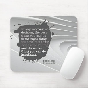 Theodore Roosevelt Inspirational Quote "Decision" Mouse Pad