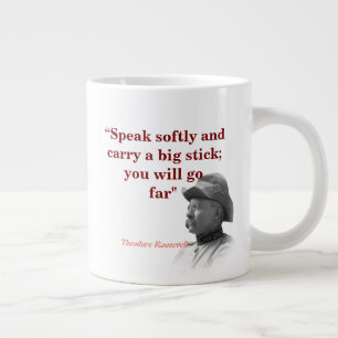 Theodore Roosevelt Quote On Carrying A Big Stick Large Coffee Mug