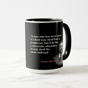 Theodore Roosevelt Quote On Education And Railroad Mug