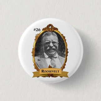 Theodore Teddy Roosevelt President #26 1 Inch Round Button