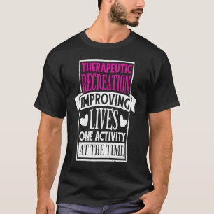 Therapeutic Recreation for Recreational Therapy T-Shirt