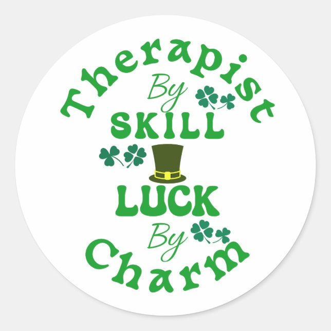 Therapist by Skill, Luck by Charm St Patricks Fun Classic Round Sticker (Front)