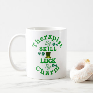Therapist by Skill, Luck by Charm St Patricks Fun Coffee Mug