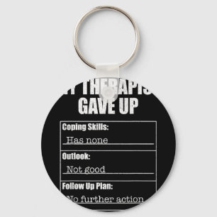 Therapist gave up funny mental health humour desig keychain