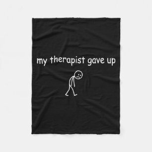 Therapist gave up funny sarcastic mental health fleece blanket