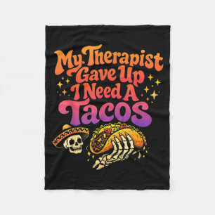 Therapist gave up need tacos funny skeleton retro fleece blanket