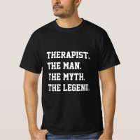 Therapist The Man The Myth The Legend T-Shirt