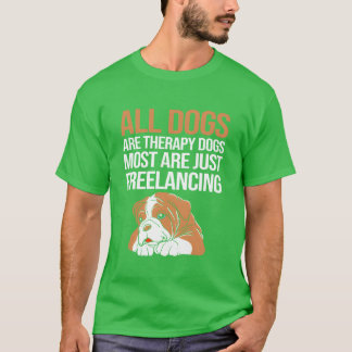 Therapy Dogs Funnyherapy Dog For Dog Lovers gift b T-Shirt