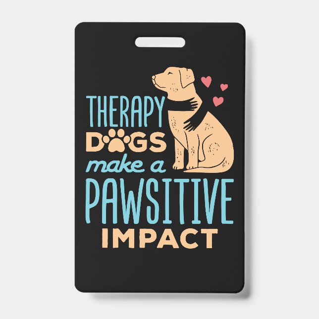 Therapy Dogs Make a Pawsitive Impact  Badge (Front)