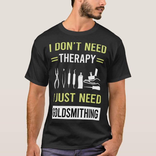 Therapy Goldsmithing Goldsmith T-Shirt (Front)