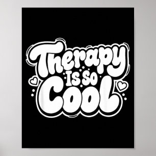 Therapy is Cool _ Healthy Mindset Positive Mind Poster