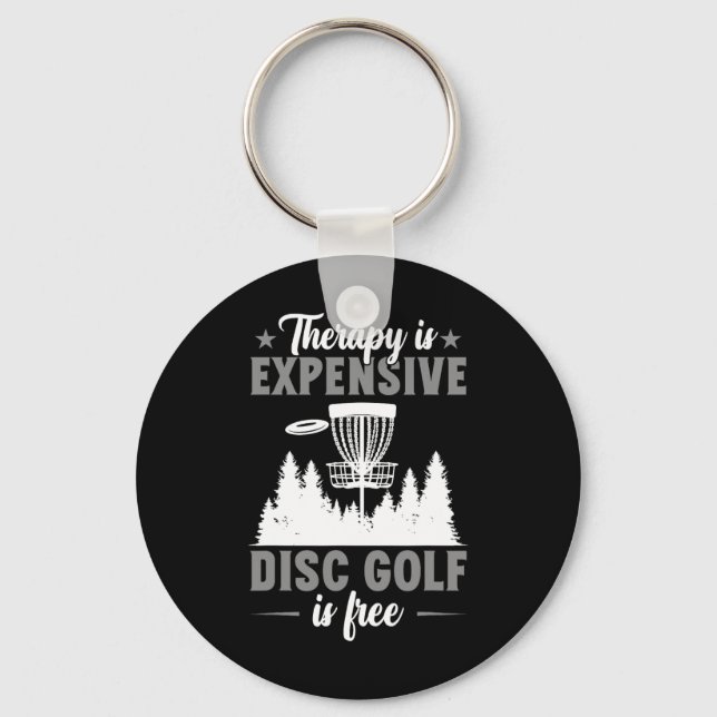 Therapy Is Expensive Disc Golf Disc Golfer  Keychain (Front)