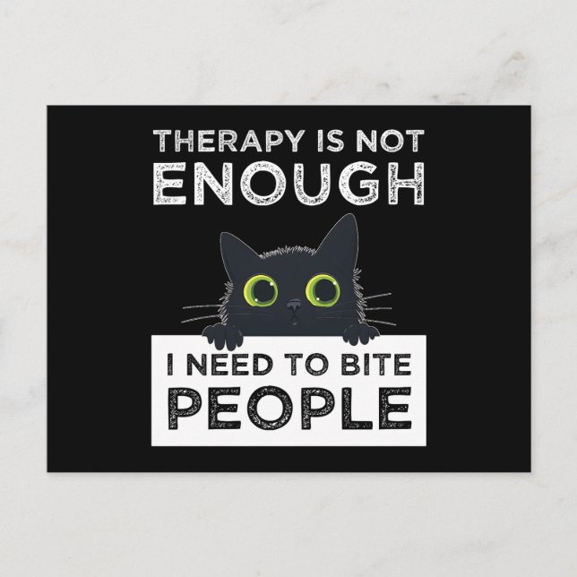 Therapy Is Not Enough - I Need To Bite People Postcard (Front)
