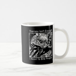 Therapy Isnt Enough I Need To Bite People Cat Japa Coffee Mug