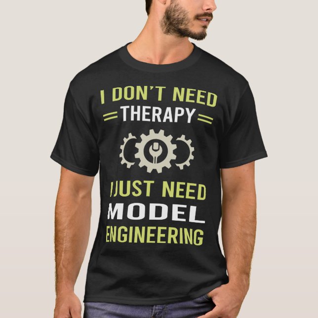 Therapy Model Engineering Engineer T-Shirt (Front)