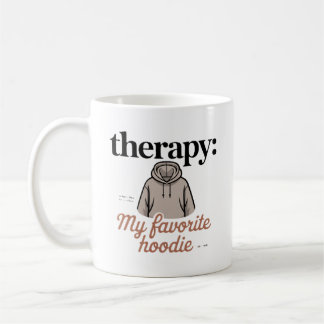 Therapy: My Favourite Hoodie" Coffee Mug