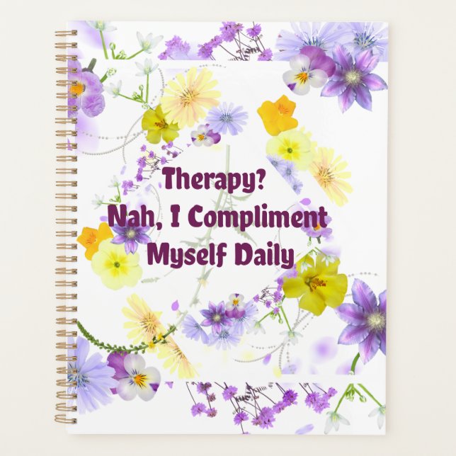 Therapy? Nah, I Compliment Myself Daily Planner (Front)