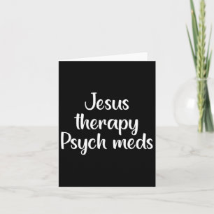 Therapy Psych Meds - Christian Mental Health Card