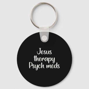 Therapy Psych Meds - Christian Mental Health Keychain