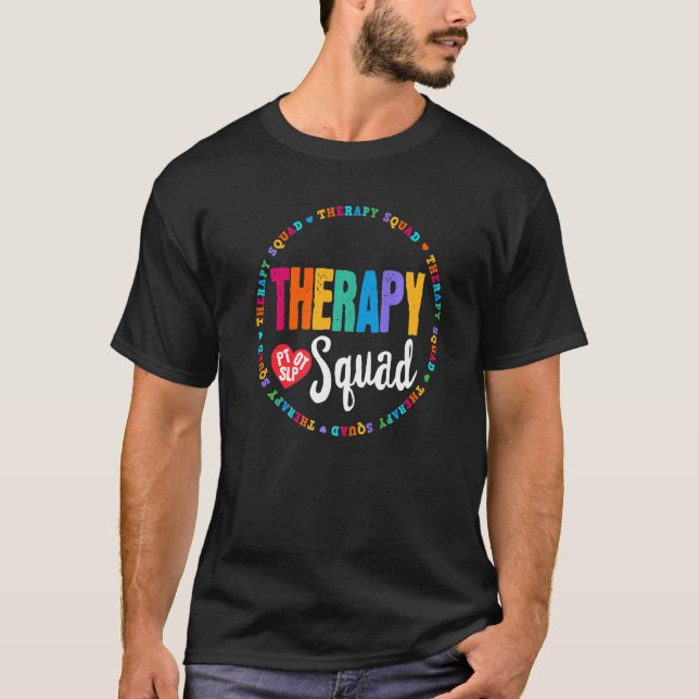 Therapy Squad Pt Ot & Slp Physical Occupational Th T-Shirt (Front)