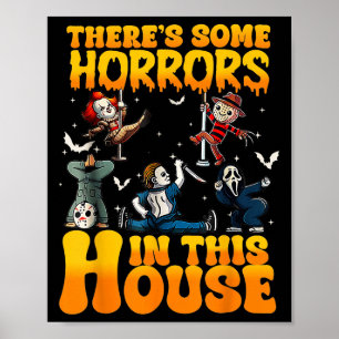 There&#39;s Some Horrors In This House Funny Horro Poster