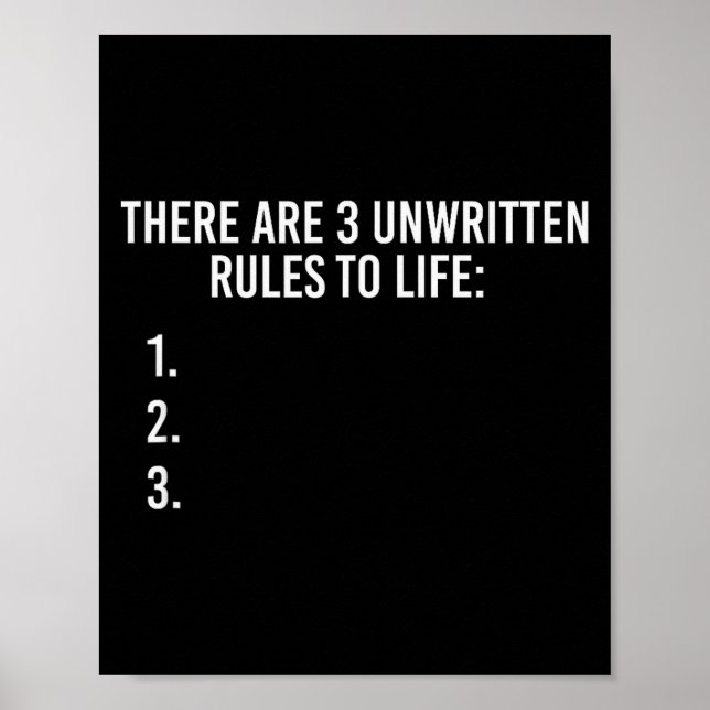 There Are 3 Unwritten Rules Of Life Funny  Poster (Front)