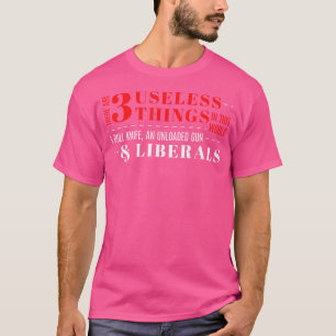 There Are 3 Useless Things Dull Knife Unloaded Gun T-Shirt