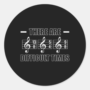 There Are Difficult Times Trombone Player Classic Round Sticker