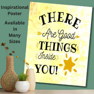 There Are Good Things Inside You, Motivate Inspire Poster