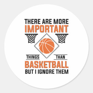 there are more important things than basketball classic round sticker