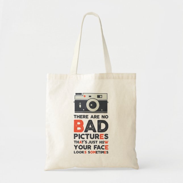 There Are No Bad Pictures Tote Bag (Front)
